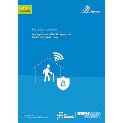 Privatsphäre und die Akzeptanz von Ambient Assisted Living, Paperback von Eva-Maria Schomakers, Apprimus, 978-3-9855512-5-5