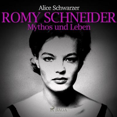 Romy Schneider - Mythos und Leben (Ungekürzt) - Alice Schwarzer, Audio, 9788711753743