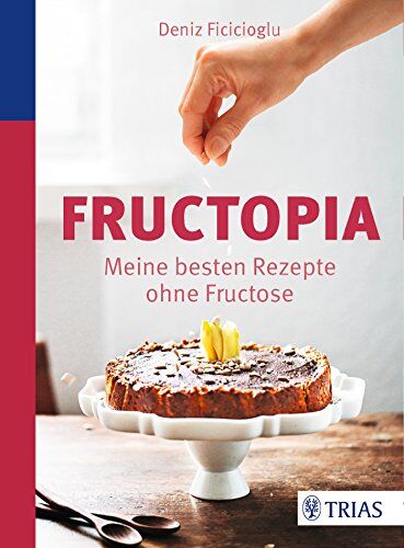 Deniz Ficicioglu - Fructopia: Meine besten Rezepte ohne Fructose - Preis vom 09.10.2026 07:28:09 h