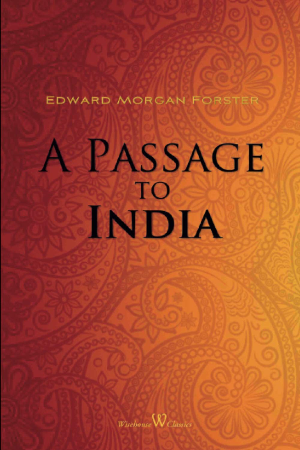 Forster, Edward Morgan - A Passage to India (Wisehouse Classics Edition) - Preis vom 13.10.2026 11:25:28 h