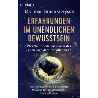 Erfahrungen im unendlichen Bewusstsein, Taschenbuch von Bruce Greyson, Heyne, 978-3-453-70467-1