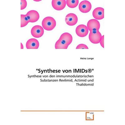 Lange, H: 'Synthese von IMIDs®'; Taschenbuch von Heinz Lange, VDM, 978-3-639-19336-7