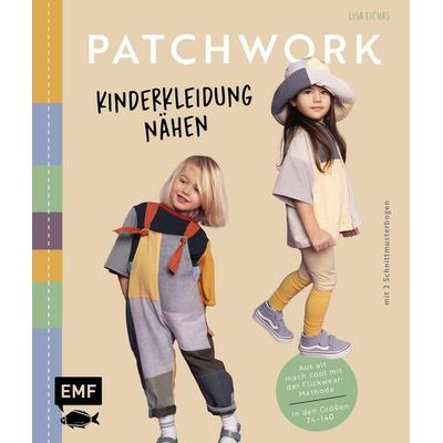 Patchwork – Kinderkleidung nähen, Gebundene Ausgabe von Lisa Eichas, Edition Michael Fischer / EMF Verlag, 978-3-7459-2102-1