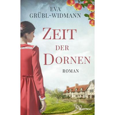 Zeit der Dornen, Taschenbuch von Eva Grübl-Widmann, BeHeartbeat, 978-3-7413-0411-8