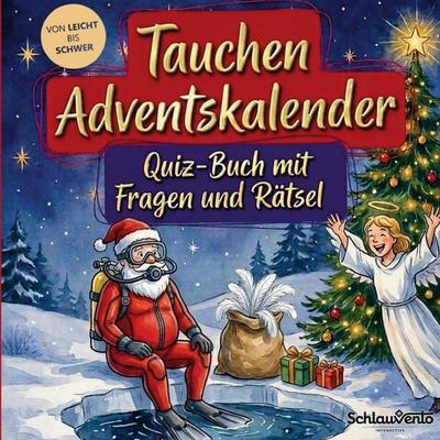 Tauchen-Adventskalender: Quiz-Buch mit Fragen und Rätsel, Taschenbuch von Schlauvento Interactive, Schlauvento Interactive, 978-3-693-19602-1