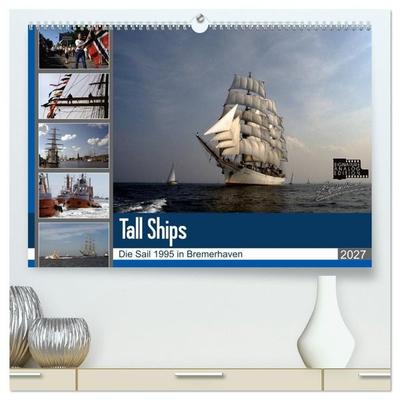 Analoge Fotografie Tall Ships Sail 1995 Bremerhaven (hochwertiger Premium Wandkalender 2027 DIN A2 quer), Kunstdruck in Hochglanz