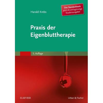 Praxis der Eigenbluttherapie, Taschenbuch von Harald Krebs, Urban & Fischer in Elsevier, 978-3-437-55483-4