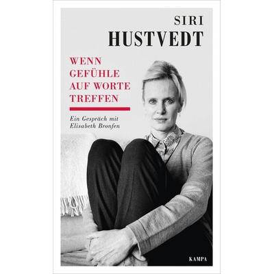 Wenn Gefühle auf Worte treffen, Taschenbuch von Siri Hustvedt,Elisabeth Bronfen, Kampa Verlag, 978-3-311-14069-6