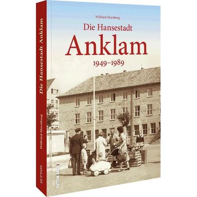 Die Hansestadt Anklam, Taschenbuch von Wilfried Hornburg, Sutton, 978-3-96303-442-8