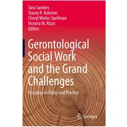 Gerontological Social Work and the Grand Challenges, Fachbücher von Cheryl, Stacey, Sara Sanders, Stacey R. Kolomer, Cheryl Waites Spellman, Victoria M. Rizzo, R Kolomer, Waites Spellman et al