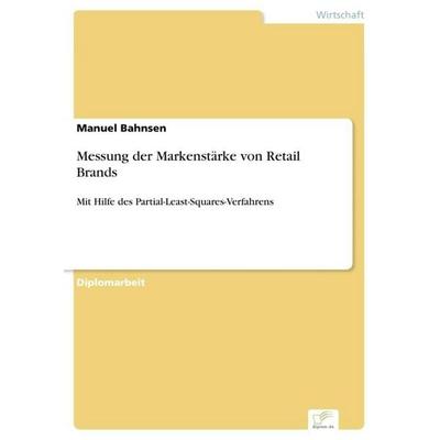 Messung der Markenstärke von Retail Brands, Taschenbuch von Manuel Bahnsen, GRIN, 978-3-8366-0023-1