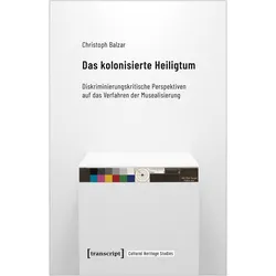 Das kolonisierte Heiligtum, Fachbücher von Christoph Balzar
