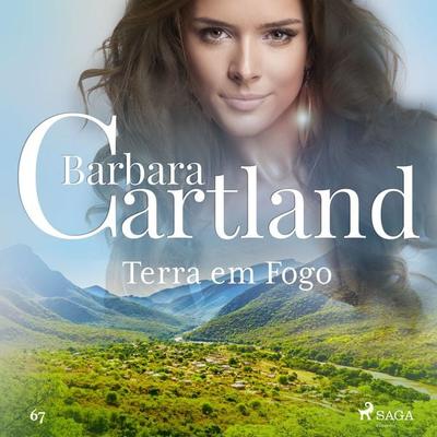 Terra em Fogo (A Eterna Coleção de Barbara Cartland 67) - Barbara Cartland, Audio, 9788726968842