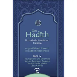 Der Hadith. Quelle der islamischen Tradition / Traumgesichte und Gleichnisse. Vorzüge besonderer..., Fachbücher von Adel Theodor Khoury