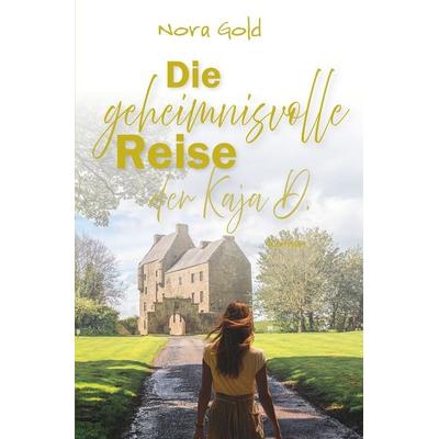 Die geheimnisvolle Reise der Kaja D., Taschenbuch von Nora Gold, Tolino media, 978-3-8194-3989-6