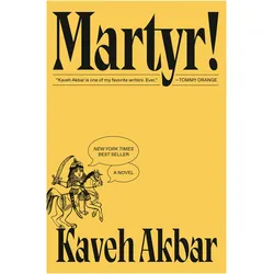 Martyr!, Belletristik von Kaveh Akbar