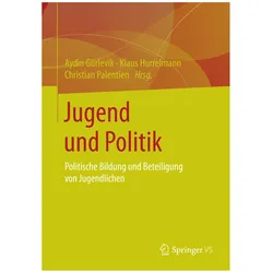 Jugend und Politik, Fachbücher von Klaus Hurrelmann, Aydin Gürlevik, Christian Palentien