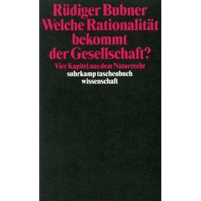 Welche Rationalität bekommt der Gesellschaft?, Taschenbuch von Rüdiger Bubner, Suhrkamp, 978-3-518-28858-0