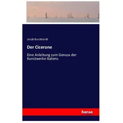 Der Cicerone, Belletristik von Jacob Burckhardt, Jacob Chr. Burckhardt