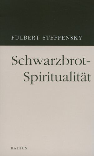 Fulbert Steffensky - Schwarzbrot-Spiritualität - Preis vom 13.10.2026 11:25:28 h