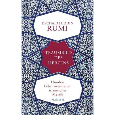 Traumbild des Herzens, Gebundene Ausgabe von Dschalaluddin Rumi, Manesse, 978-3-7175-4090-8