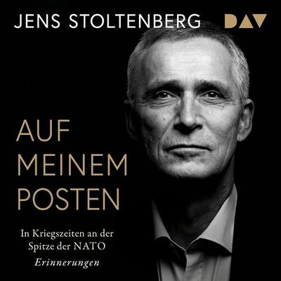 AUF MEINEM POSTEN. In Kriegszeiten an der Spitze der NATO. Erinnerungen - Jens Stoltenberg, Audio, 9783742435460