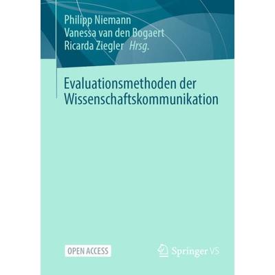 Evaluationsmethoden der Wissenschaftskommunikation, Taschenbuch von , Springer Fachmedien Wiesbaden GmbH, 978-3-658-39581-0