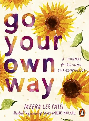 Patel, Meera Lee - Go Your Own Way: A Journal for Building Self-Confidence - Preis vom 09.10.2026 07:28:09 h