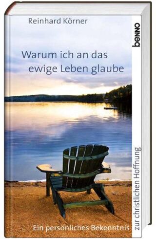 Reinhard Körner - Warum ich an das ewige Leben glaube: Ein persönliches Bekenntnis zur christlichen Hoffnung - Preis vom 09.10.2026 07:28:09 h