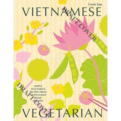 Vietnamese Vegetarian, Gebundene Ausgabe von Uyen Luu, Hardie Grant London Ltd., 978-1-78488-551-9