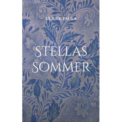 Stellas Sommer, Taschenbuch von Ulrike Paula, BoD – Books on Demand, 978-3-7392-1572-3