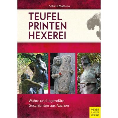 Teufel - Printen - Hexerei, Taschenbuch von Sabine Mathieu, Meyer & Meyer, 978-3-89899-964-9