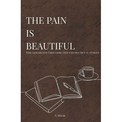 The Pain Is Beautiful, Taschenbuch von N. Malik, Tolino media, 978-3-695-61936-8