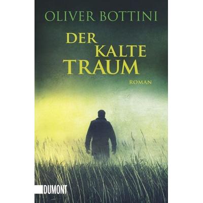 Der kalte Traum, Taschenbuch von Oliver Bottini, DuMont Buchverlag