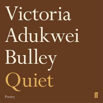Quiet - Victoria Adukwei Bulley, Audio, 9780571370351