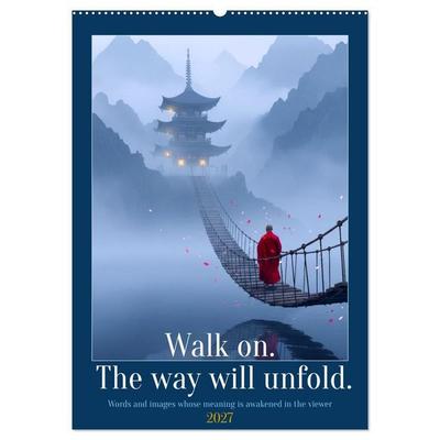 Walk on. The way will unfold. (Wall Calendar 2027 DIN A2 portrait), CALVENDO 12 Month Wall Calendar