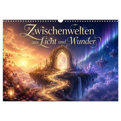 Zwischenwelten aus Licht und Wunder (Wandkalender 2027 DIN A3 quer), CALVENDO Monatskalender