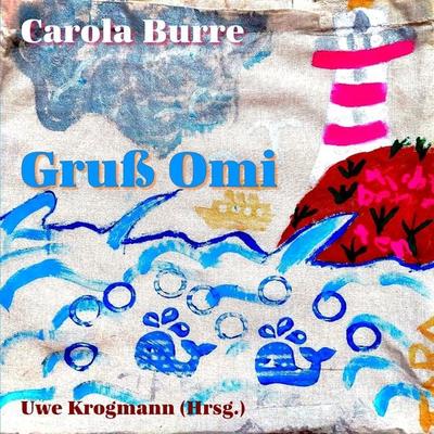 Gruß Omi, Taschenbuch von Carola Burre, Stockwärter Verlag, 978-3-96692-111-4