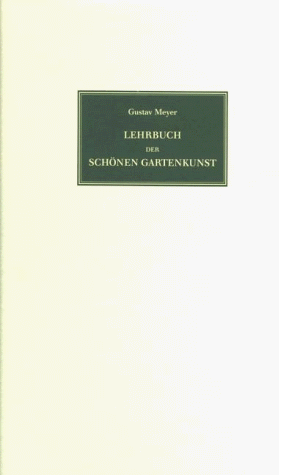 Gustav Meyer - Lehrbuch der schönen Gartenkunst - Preis vom 11.10.2026 15:43:13 h