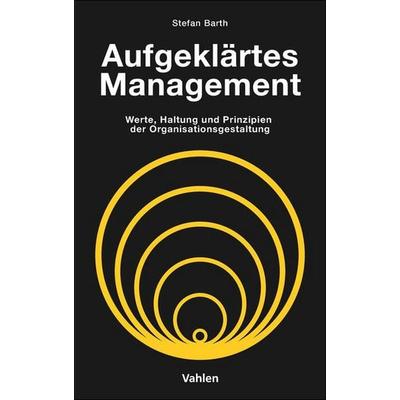 Aufgeklärtes Management, Taschenbuch von Stefan Barth, Vahlen, Franz, 978-3-8006-7870-9