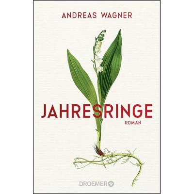 Jahresringe, Taschenbuch von Andreas Wagner, Droemer Taschenbuch