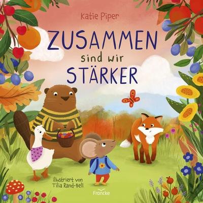 Zusammen sind wir stärker, Gebundene Ausgabe von Katie Piper, Francke-Buch, 978-3-96362-433-9