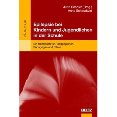 Epilepsie bei Kindern und Jugendlichen in der Schule, Taschenbuch von Anne Schaudwet, Beltz Verlagsgruppe GmbH & Co. KG, 978-3-407-57223-3