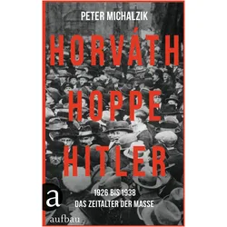 Horváth, Hoppe, Hitler, Sachbücher von Peter Michalzik