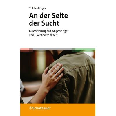 An der Seite der Sucht, Taschenbuch von Till Roderigo, Schattauer, 978-3-608-40194-3