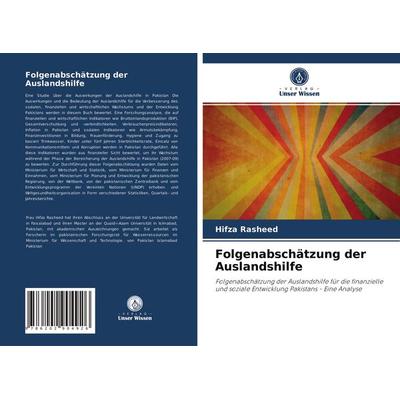 Folgenabschätzung der Auslandshilfe, Taschenbuch von Hifza Rasheed, Verlag Unser Wissen, 978-620-2-90492-6