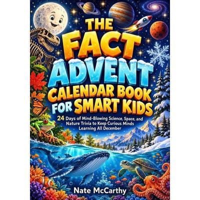 The Fact Advent Calendar Book for Smart Kids, Taschenbuch von Nate Mccarthy, The Center for Lean Business Management, LLC