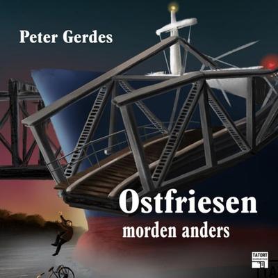 Ostfriesen morden anders - Tatort Schreibtisch - Autoren live, Folge 7 - Peter Gerdes, Audio, 9783838788203