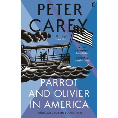 Parrot and Olivier in America, Taschenbuch von Peter Carey, Faber & Faber, 978-0-571-25332-6