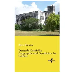 Deutsch-Ostafrika, Ratgeber von Brix Förster